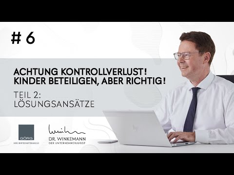 Der Unternehmerjurist - #6 Achtung Kontrollverlust! Kinder beteiligen, aber richtig - Teil 2