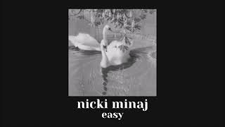 easy // nicki minaj // slowed down