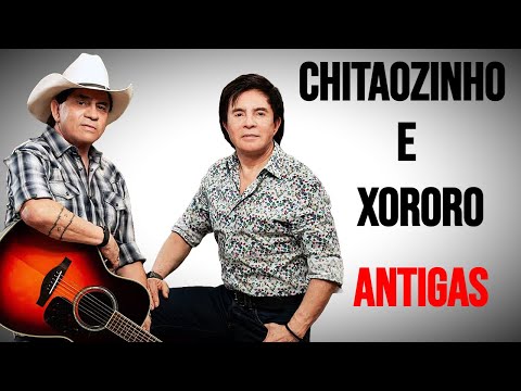 Chitãozinho e Xororó Antigas