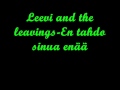 Leevi and the leavings-En tahdo sinua enää 
