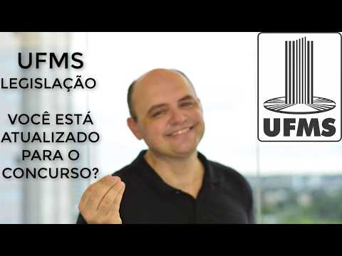 LEGISLAÇÃO DA UFMS - VOCÊ ESTÁ ATUALIZADO?