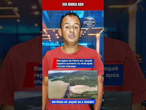 Barragem de Pedra sobe para 47,83% após chuvas em #Jequié