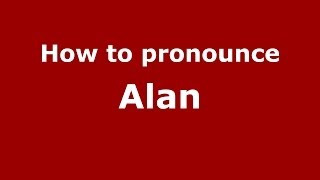 How to pronounce Alan