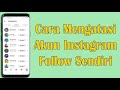 Cara Mengatasi Akun Instagram Yang Sering Follow Sendiri Dan Apa Penyebabnya
