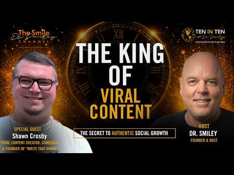 Shawn Crosby Changing the World One Smile at a Time | 10 in 10 with Dr. Smiley
