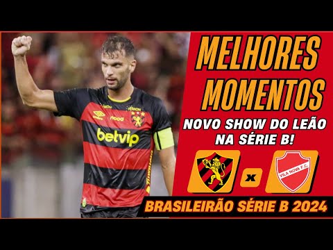 Show do Leão! Sport 2 x 0 Vila Nova / Melhores Momentos / Brasileirão Série B 2024