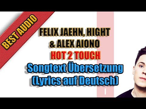 Felix Jaehn, Hight & Alex Aiono - Hot2Touch Songtext Übersetzung (Lyrics auf Deutsch)