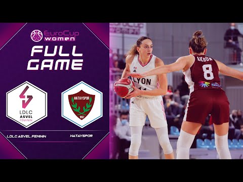 LDLC ASVEL Feminin v Hatayspor | Full Game - EuroCup Women 2021-22