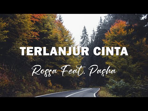 Rossa Feat. Pasha - Terlanjur Cinta Lyrics