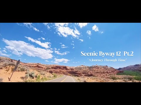 Scenic Drive Through Byway 12 | Scenic Byway 12 - "A Journey Through Time" Pt.2