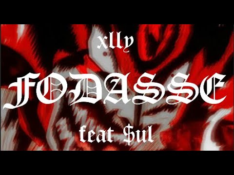 Xlly - Fodasse (feat. $ul) [lyric]