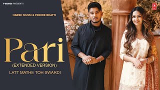 Download lagu Pari Extended Version (Song) | Latt Mathe Toh Swardi | Prince Bhatti | Harsh Nussi | T-Series mp3