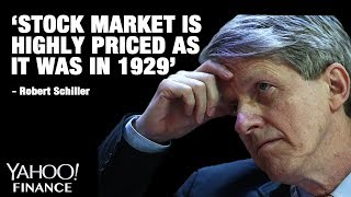 &#39;Market is highly priced as it was in 1929,&#39; says Schiller