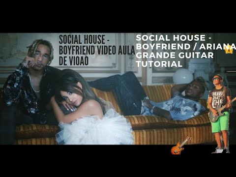 Boyfriend (feat. Social House) - Ariana Grande