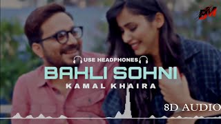 Bahli Sohni : Kamal Khaira (8d Audio) Use Headphon