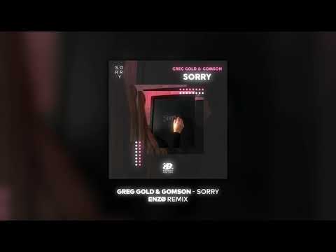 Greg Gold & Gomson - Sorry (ENZØ Remix)