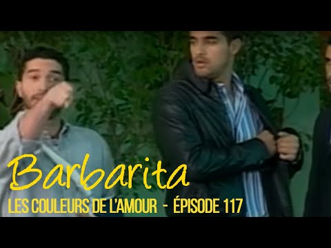 BARBARITA, les couleurs de l'amour - EP 117 -  Complet en français