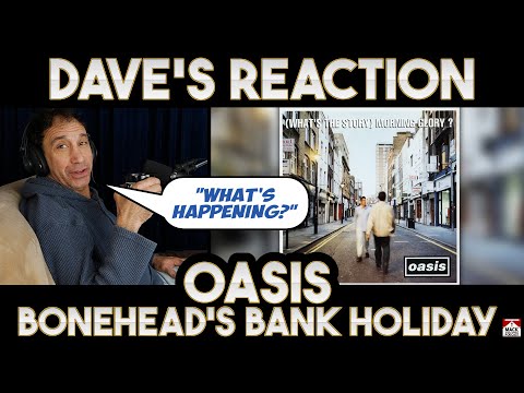 Dave's Reaction: Oasis — Bonehead's Bank Holiday