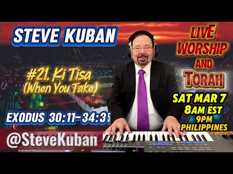 Torah Portion 21 Ki Tisa "When You Take"—Sung by Steve Kuban, with hymns and choruses