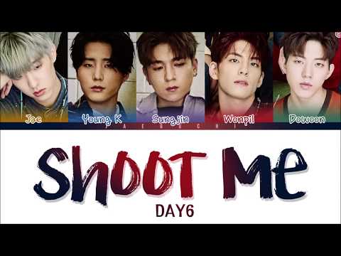 DAY6 (데이식스) - SHOOT ME (Color Coded Lyrics Eng/Rom/Han)