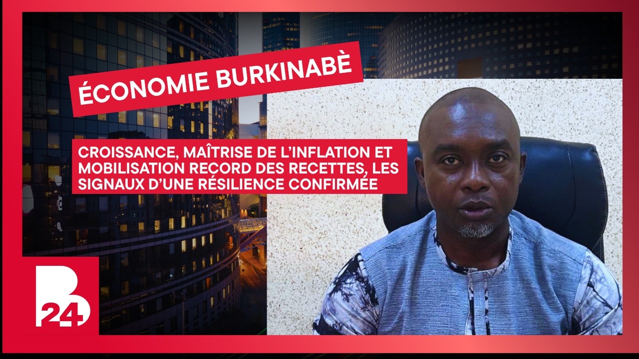 Économie burkinabè : Les signaux d’une résilience confirmée