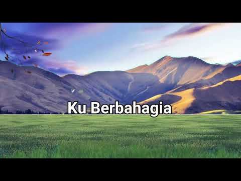 KU BERBAHAGIA
