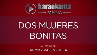 Karaokanta - Remmy Valenzuela - Dos mujeres bonitas