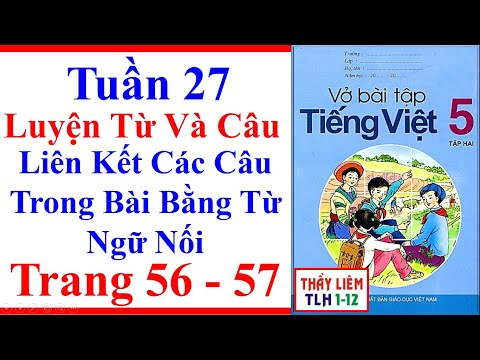 Vở Bài Tập Tiếng Việt Lớp 5 | Tuần 27 Luyện Từ Và Câu Liên Kết Các Câu Trong Bài Bằng Từ Ngữ Nối 56