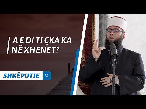 A e di ti çka ka në Xhenet? - Hoxhë Omer Bajrami