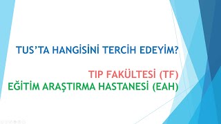 TUS’ta tıp fakültesi mi tercih edeyim eğitim araştırma hastanesi mi?