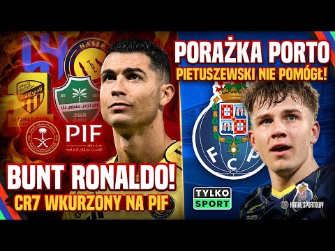 CRISTIANO RONALDO WKURZONY! KARIM BENZEMA W AL HILAL! PIETUSZEWSKI NIE POMÓGŁ, PORAŻKA FC PORTO!