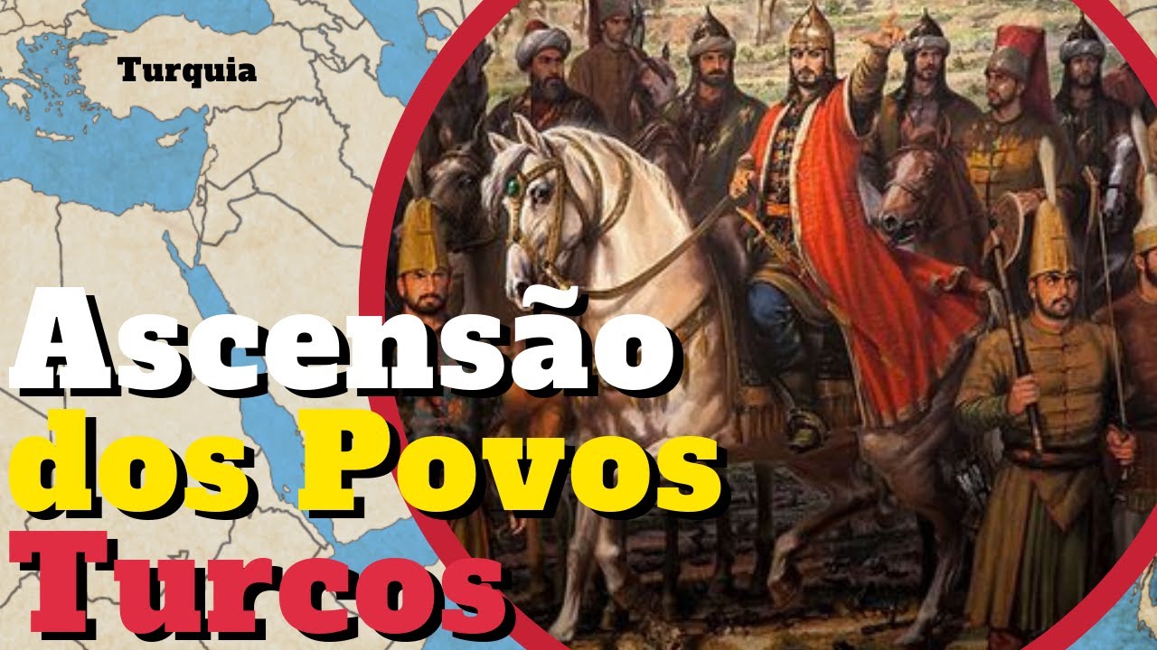 A História dos Turcos | Da Sua Origem até a Invasão de Constantinopla