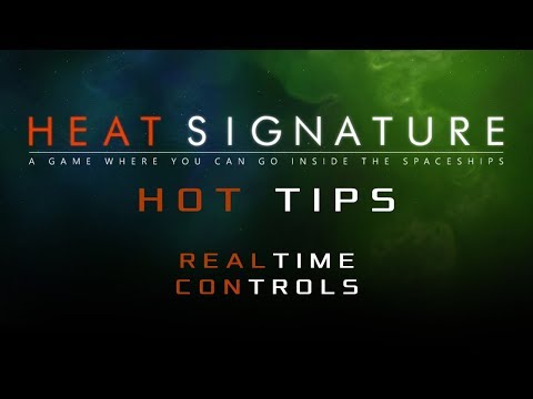 Heat Signature Hot Tips 19 - Realtime Controls - Ranneko's Tuesday Tips
