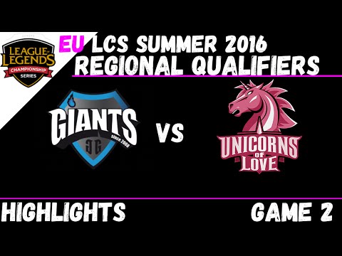 GIA vs UOL Game 2 Highlights EU LCS Summer 2016 Regional Qualifier   Giants vs Unicorns Of Love