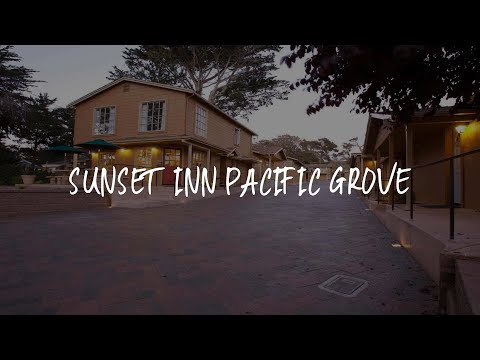 Sunset Inn Pacific Grove Review - Pacific Grove , United States of America