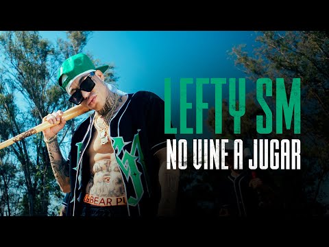 Lefty SM - No Vine a Jugar
