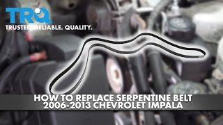 How to Replace Serpentine Belt 2006-2013 Chevrolet Impala