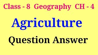 agriculture class 8 question answer. class 8 geography chapter 4 question answer.