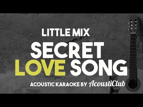Little Mix - Secret Love Song (Acoustic Guitar Karaoke Version)