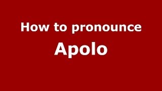 How to pronounce Apolo