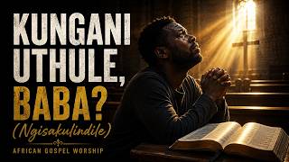 Download lagu Kungani Uthule, Baba? (Ngisakulindile) | Powerful Zulu Gospel Worship Song 2026 mp3 Download lagu Kungani Uthule, Baba? (Ngisakulindile) | Powerful Zulu Gospel Worship Song 2026 mp3