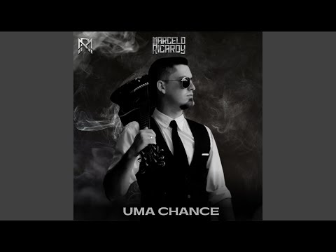 Uma Chance - Marcelo Ricardy