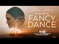 Fancy Dance Official Trailer 2024