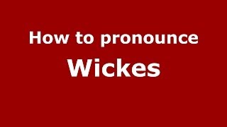 How to pronounce Wickes