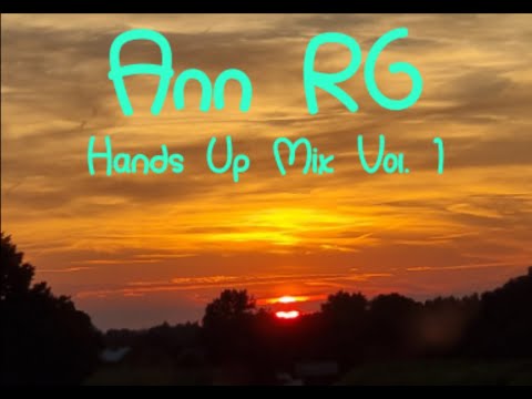 Ann RG - Hands Up Mix Vol. 1