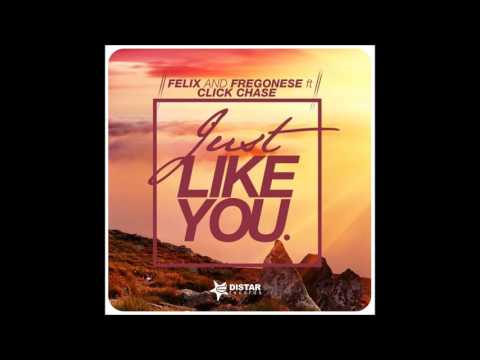 Felix And Fregonese feat. Click Chase - Just Like You (audio)