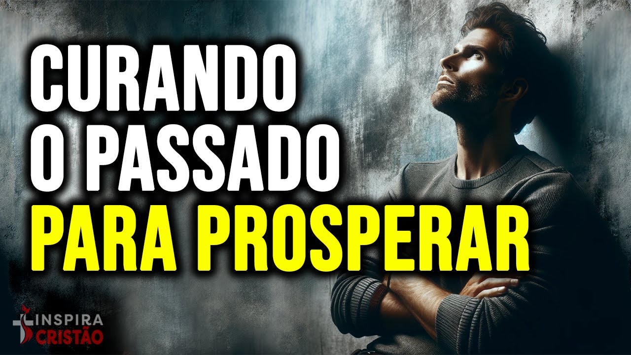 SUPERANDO O PASSADO COM A AJUDA DE DEUS | PODEROSA MOTIVAÇÃO CRISTÃ