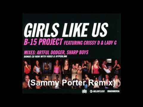 B15 Project Feat. Crissy D & Lady C = Girls Like This Us (Sammy Porter Remix)