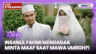 Download lagu 🔴 INSANULFAHMI MENDADAK MINTA MAAF SAAT MAWA UMROH?! | LIVE SELEB ON NEWS | 23 JANUARI 2026 mp3 Download lagu 🔴 INSANULFAHMI MENDADAK MINTA MAAF SAAT MAWA UMROH?! | LIVE SELEB ON NEWS | 23 JANUARI 2026 mp3