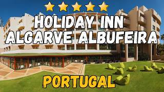 Holiday Inn Algarve Albufeira Hotel Review: Beachfront Stay in Portugal 2026